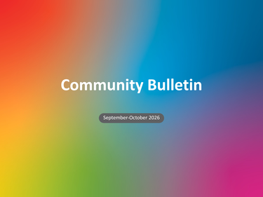 Cover page for a community bulletin featuring a smooth multicolored gradient background in shades of red, orange, yellow, green, blue, and pink. Centered white text reads “Community Bulletin.” Below, a dark gray rounded label contains the text “September-October 2026.” The design is clean and modern with no other images or graphics.